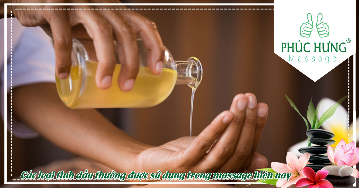 Các loại tinh dầu thường được sử dụng trong massage hiện nay