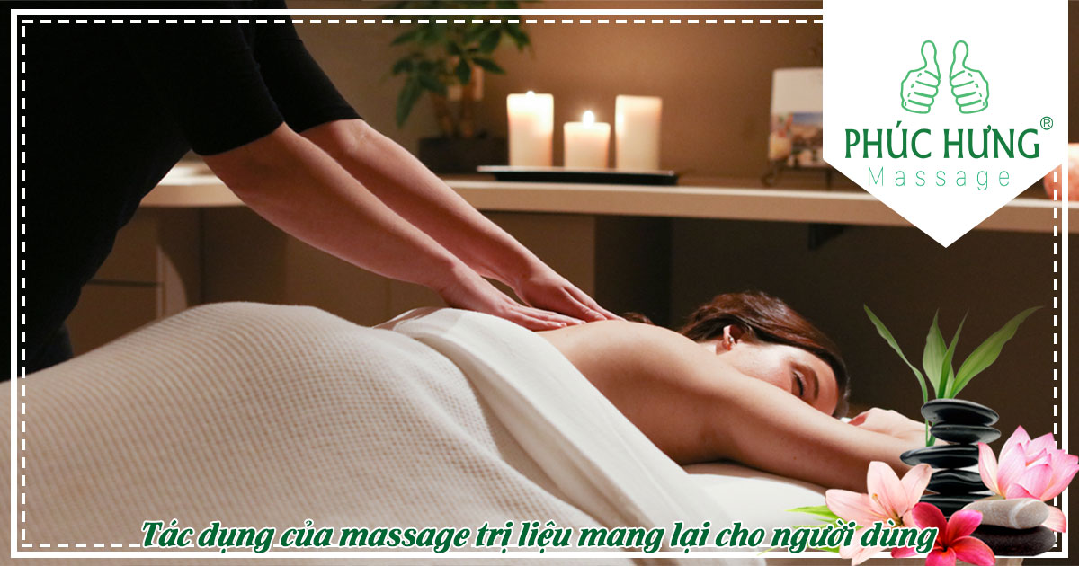 Tác dụng của massage trị liệu mang lại cho người dùng