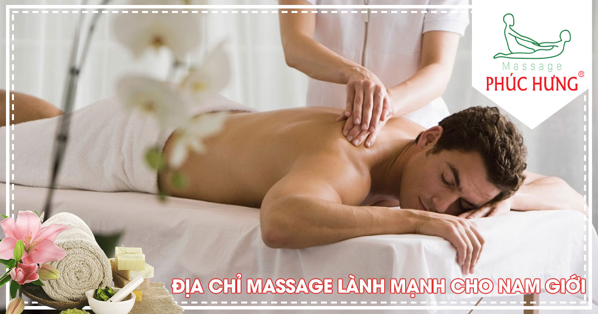 Địa chỉ massage lành mạnh cho nam giới 