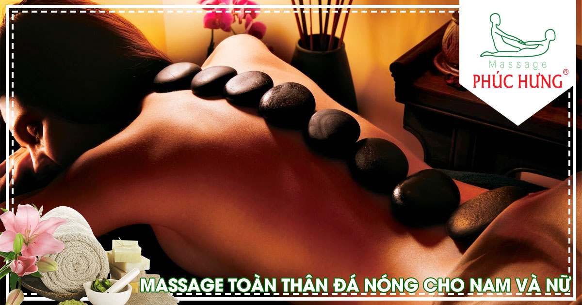 Massage toàn thân đá nóng cho nam và nữ