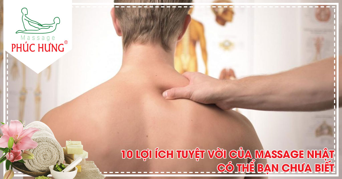 10 lợi ích tuyệt vời của Massage Nhật có thể bạn chưa biết