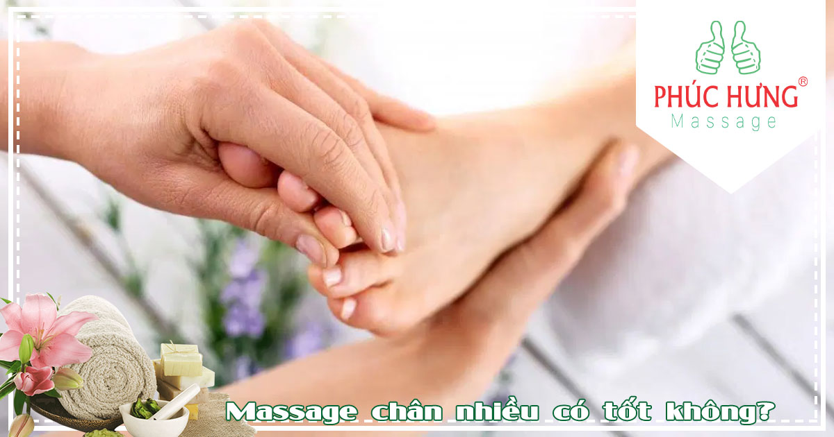 Massage chân nhiều có tốt không?