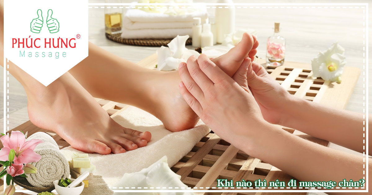 Khi nào thì nên đi massage chân?
