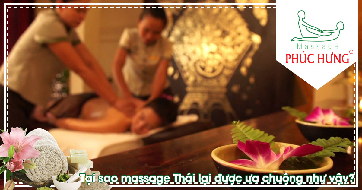 Tại sao massage Thái lại được ưa chuộng như vậy?