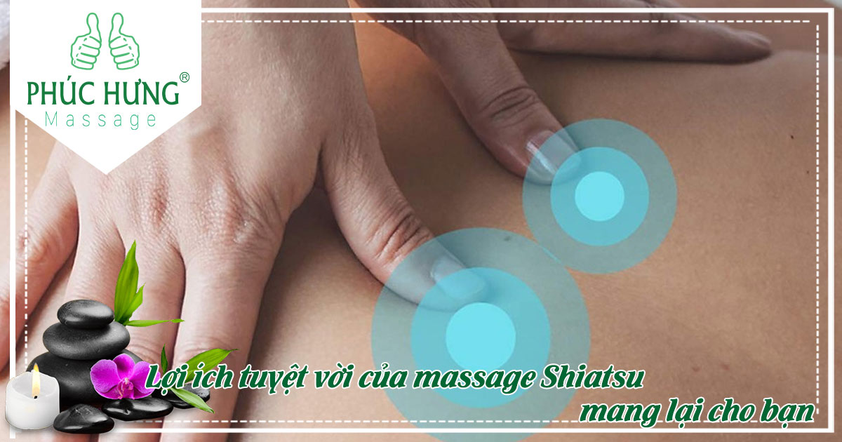 Lợi ích tuyệt vời của massage Shiatsu