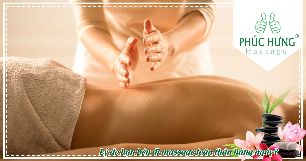 Lý do bạn nên đi massage toàn thân hàng ngày?