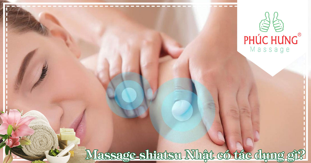 Massage shiatsu Nhật có tác dụng gì?