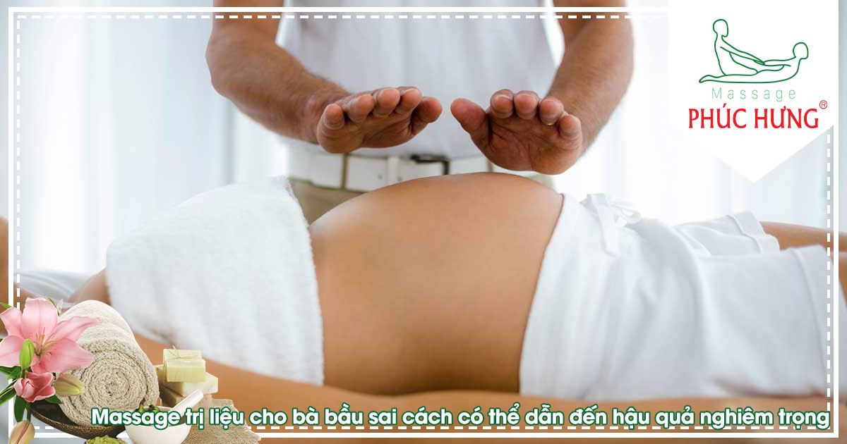 Massage trị liệu cho bà bầu sai cách có thể dẫn đến hậu quả nghiêm trọng
