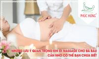 Những lưu ý quan trọng khi đi massage cho bà bầu cần nhớ có thể bạn chưa biết